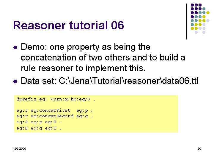 Reasoner tutorial 06 l l Demo: one property as being the concatenation of two