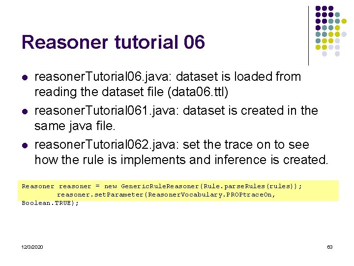 Reasoner tutorial 06 l l l reasoner. Tutorial 06. java: dataset is loaded from