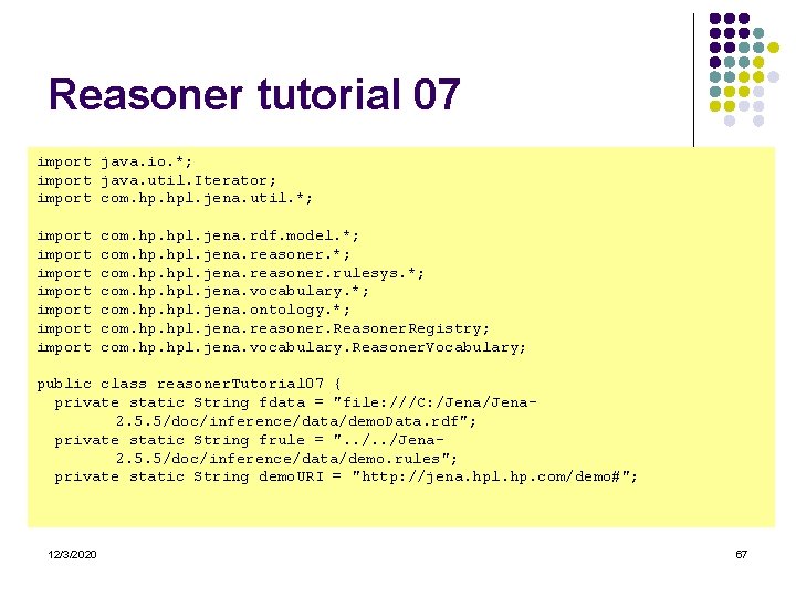 Reasoner tutorial 07 import java. io. *; import java. util. Iterator; import com. hpl.