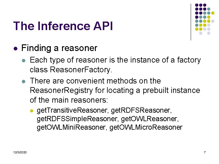The Inference API l Finding a reasoner l l Each type of reasoner is