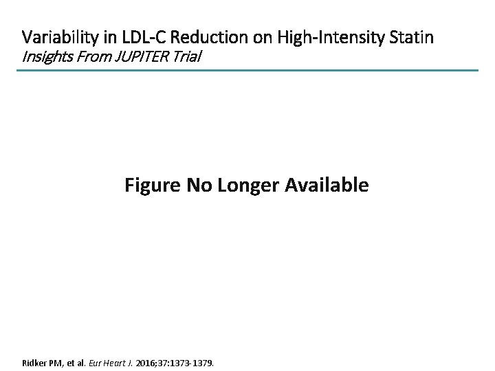 Variability in LDL-C Reduction on High-Intensity Statin Insights From JUPITER Trial Figure No Longer