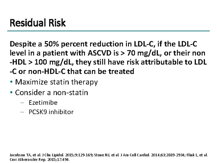 Residual Risk Despite a 50% percent reduction in LDL-C, if the LDL-C level in