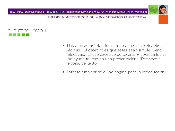 I. INTRODUCCIÓN • Usted se estará dando cuenta de la simplicidad de las páginas.