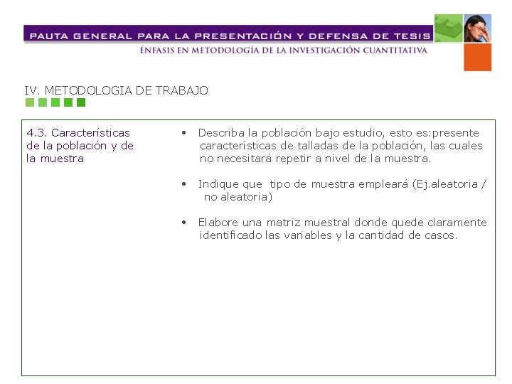 IV. METODOLOGIA DE TRABAJO 4. 3. Características de la población y de la muestra