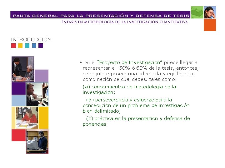 INTRODUCCIÓN • Si el “Proyecto de Investigación” puede llegar a representar el 50% ó