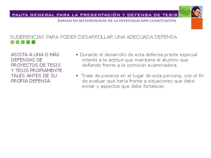 SUGERENCIAS PARA PODER DESARROLLAR UNA ADECUADA DEFENSA ASISTA A UNA O MÁS DEFENSAS DE