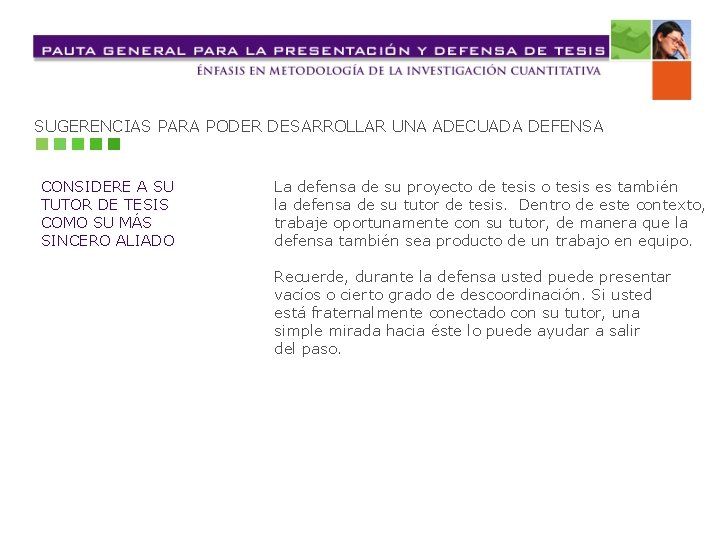 SUGERENCIAS PARA PODER DESARROLLAR UNA ADECUADA DEFENSA CONSIDERE A SU TUTOR DE TESIS COMO