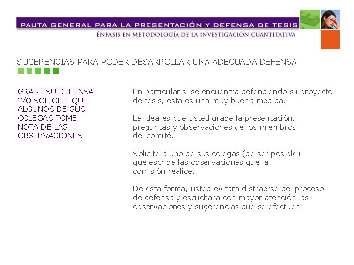 SUGERENCIAS PARA PODER DESARROLLAR UNA ADECUADA DEFENSA GRABE SU DEFENSA Y/O SOLICITE QUE ALGUNOS