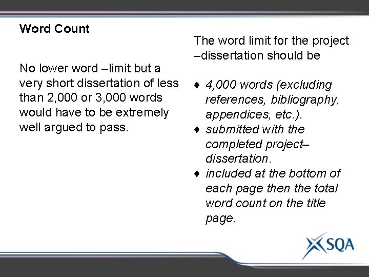 Word Count The word limit for the project –dissertation should be No lower word Word Count The word limit for the project –dissertation should be No lower word