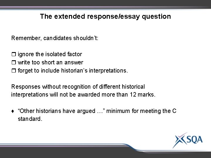 The extended response/essay question Remember, candidates shouldn’t: ignore the isolated factor write too short The extended response/essay question Remember, candidates shouldn’t: ignore the isolated factor write too short