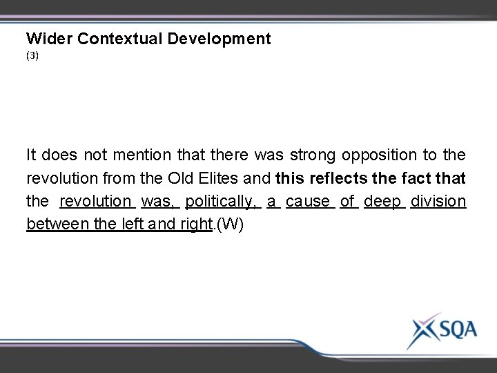 Wider Contextual Development (3) It does not mention that there was strong opposition to Wider Contextual Development (3) It does not mention that there was strong opposition to