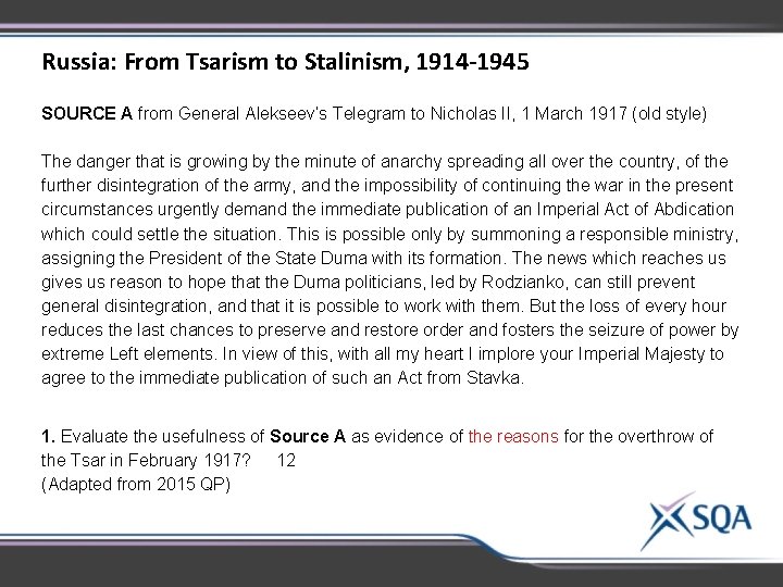Russia: From Tsarism to Stalinism, 1914 -1945 SOURCE A from General Alekseev’s Telegram to Russia: From Tsarism to Stalinism, 1914 -1945 SOURCE A from General Alekseev’s Telegram to