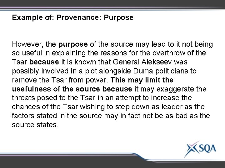 Example of: Provenance: Purpose However, the purpose of the source may lead to it Example of: Provenance: Purpose However, the purpose of the source may lead to it