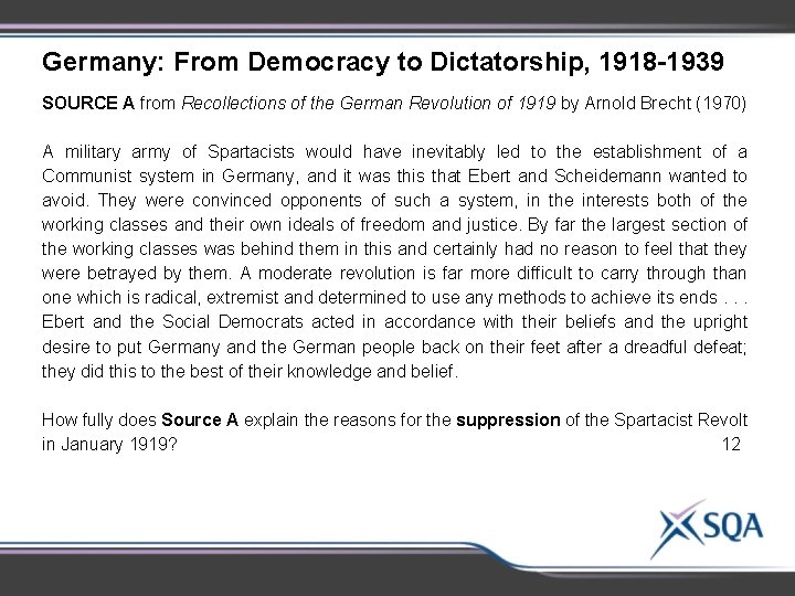 Germany: From Democracy to Dictatorship, 1918 -1939 SOURCE A from Recollections of the German Germany: From Democracy to Dictatorship, 1918 -1939 SOURCE A from Recollections of the German