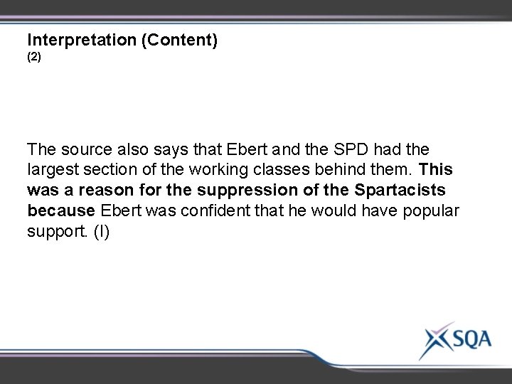 Interpretation (Content) (2) The source also says that Ebert and the SPD had the Interpretation (Content) (2) The source also says that Ebert and the SPD had the
