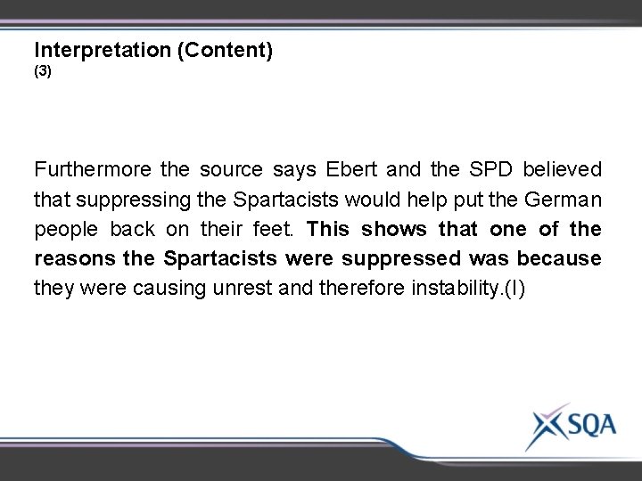 Interpretation (Content) (3) Furthermore the source says Ebert and the SPD believed that suppressing Interpretation (Content) (3) Furthermore the source says Ebert and the SPD believed that suppressing