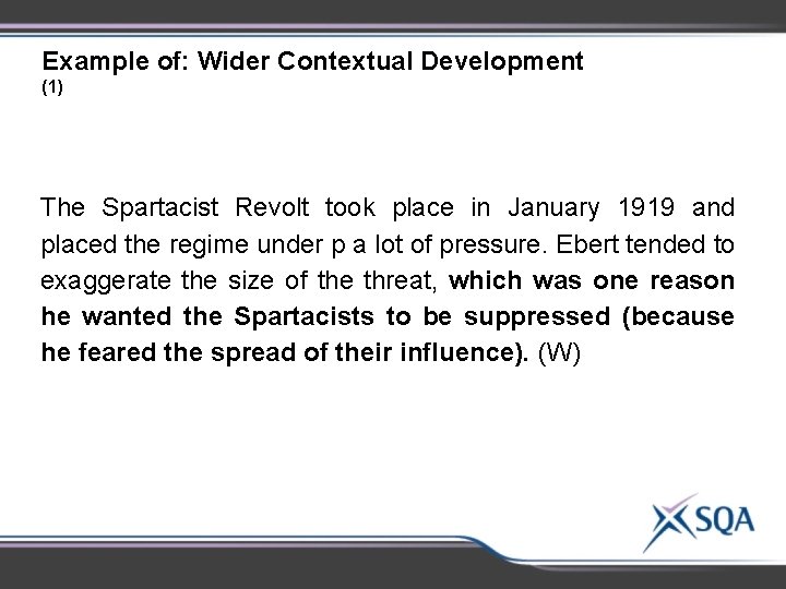 Example of: Wider Contextual Development (1) The Spartacist Revolt took place in January 1919 Example of: Wider Contextual Development (1) The Spartacist Revolt took place in January 1919