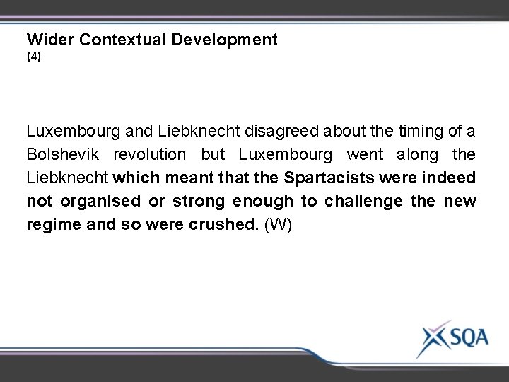 Wider Contextual Development (4) Luxembourg and Liebknecht disagreed about the timing of a Bolshevik Wider Contextual Development (4) Luxembourg and Liebknecht disagreed about the timing of a Bolshevik