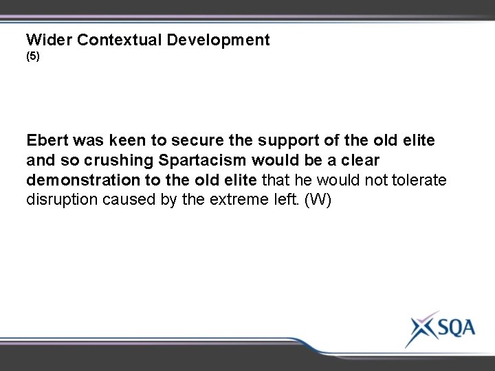Wider Contextual Development (5) Ebert was keen to secure the support of the old Wider Contextual Development (5) Ebert was keen to secure the support of the old