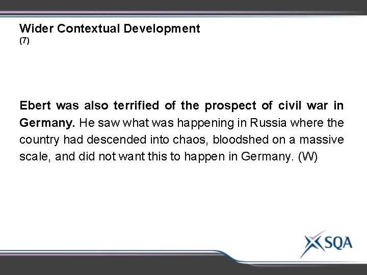 Wider Contextual Development (7) Ebert was also terrified of the prospect of civil war Wider Contextual Development (7) Ebert was also terrified of the prospect of civil war