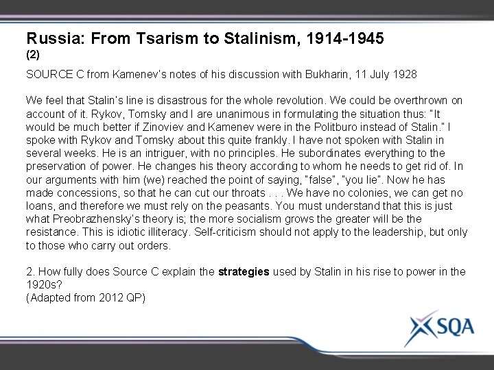 Russia: From Tsarism to Stalinism, 1914 -1945 (2) SOURCE C from Kamenev’s notes of Russia: From Tsarism to Stalinism, 1914 -1945 (2) SOURCE C from Kamenev’s notes of