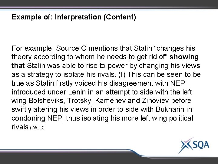 Example of: Interpretation (Content) For example, Source C mentions that Stalin “changes his theory Example of: Interpretation (Content) For example, Source C mentions that Stalin “changes his theory