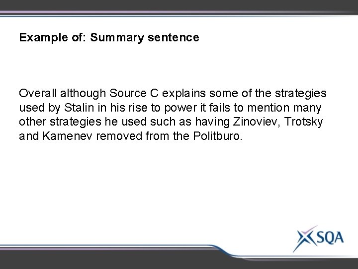 Example of: Summary sentence Overall although Source C explains some of the strategies used Example of: Summary sentence Overall although Source C explains some of the strategies used