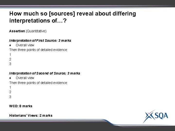 How much so [sources] reveal about differing interpretations of…? Assertion (Quantitative) Interpretation of First
