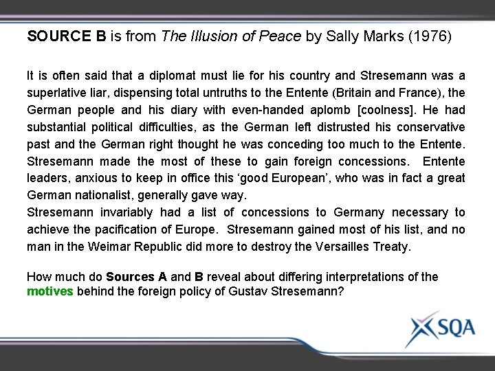 SOURCE B is from The Illusion of Peace by Sally Marks (1976) It is SOURCE B is from The Illusion of Peace by Sally Marks (1976) It is