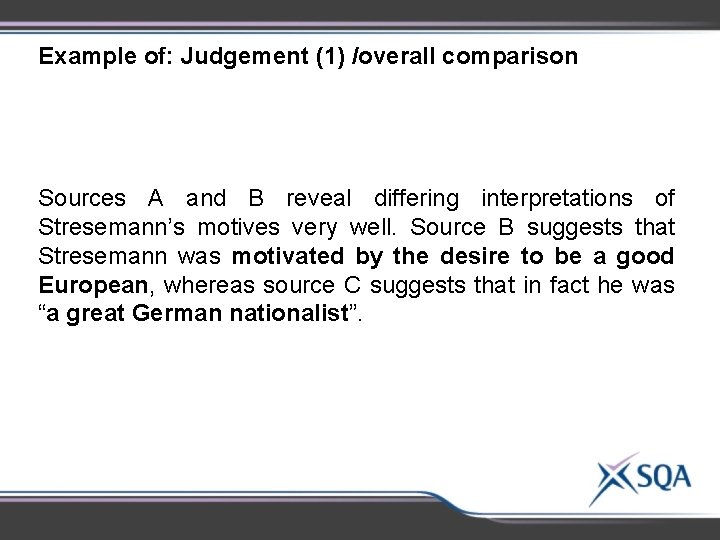 Example of: Judgement (1) /overall comparison Sources A and B reveal differing interpretations of Example of: Judgement (1) /overall comparison Sources A and B reveal differing interpretations of