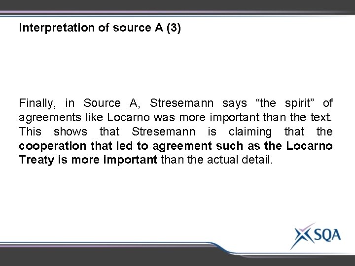 Interpretation of source A (3) Finally, in Source A, Stresemann says “the spirit” of Interpretation of source A (3) Finally, in Source A, Stresemann says “the spirit” of