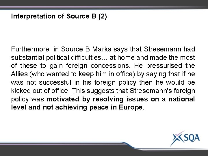 Interpretation of Source B (2) Furthermore, in Source B Marks says that Stresemann had Interpretation of Source B (2) Furthermore, in Source B Marks says that Stresemann had