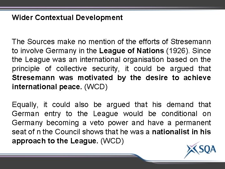 Wider Contextual Development The Sources make no mention of the efforts of Stresemann to Wider Contextual Development The Sources make no mention of the efforts of Stresemann to