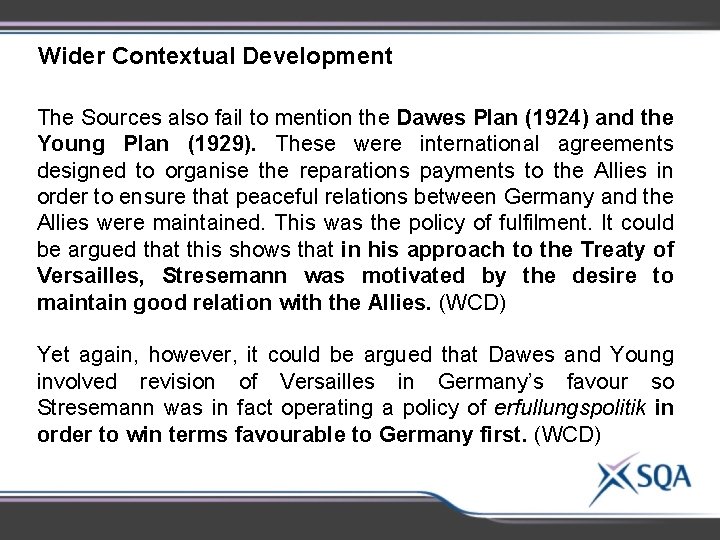 Wider Contextual Development The Sources also fail to mention the Dawes Plan (1924) and Wider Contextual Development The Sources also fail to mention the Dawes Plan (1924) and