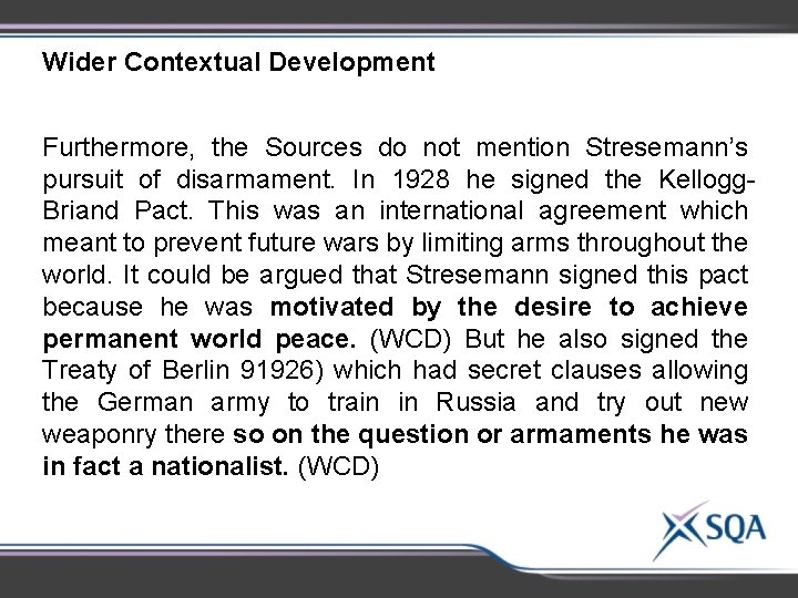 Wider Contextual Development Furthermore, the Sources do not mention Stresemann’s pursuit of disarmament. In Wider Contextual Development Furthermore, the Sources do not mention Stresemann’s pursuit of disarmament. In