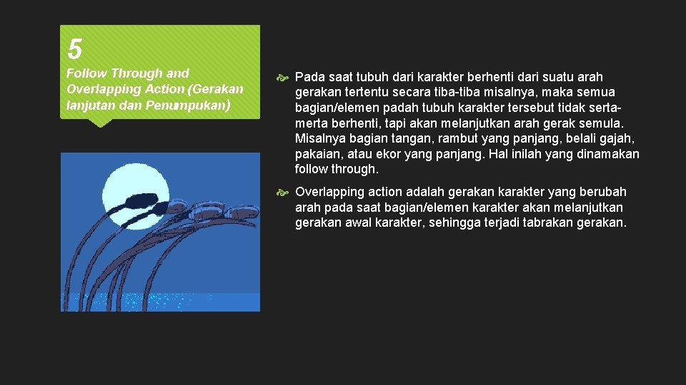 5 Follow Through and Overlapping Action (Gerakan lanjutan dan Penumpukan) Pada saat tubuh dari