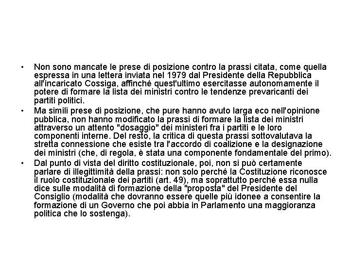  • • • Non sono mancate le prese di posizione contro la prassi