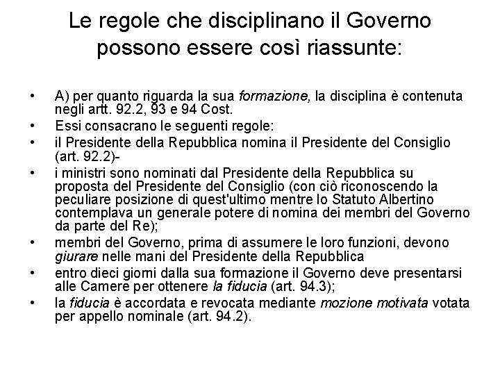 Le regole che disciplinano il Governo possono essere così riassunte: • • A) per