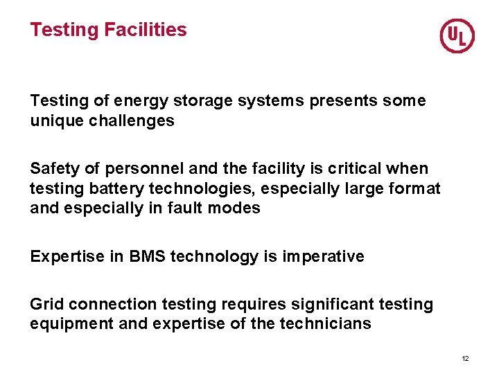 Testing Facilities Testing of energy storage systems presents some unique challenges Safety of personnel Testing Facilities Testing of energy storage systems presents some unique challenges Safety of personnel