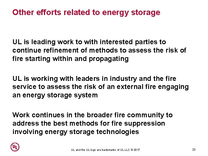 Other efforts related to energy storage UL is leading work to with interested parties Other efforts related to energy storage UL is leading work to with interested parties