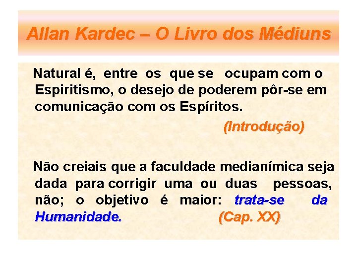 Allan Kardec – O Livro dos Médiuns Natural é, entre os que se ocupam