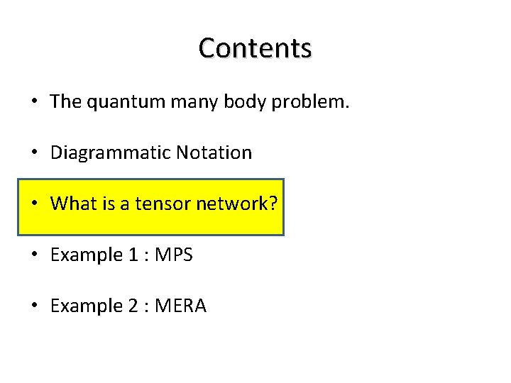 Contents • The quantum many body problem. • Diagrammatic Notation • What is a