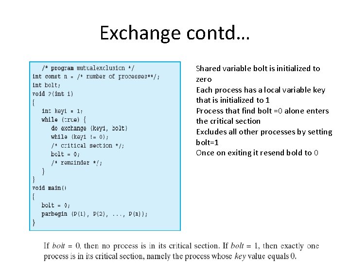 Exchange contd… Shared variable bolt is initialized to zero Each process has a local