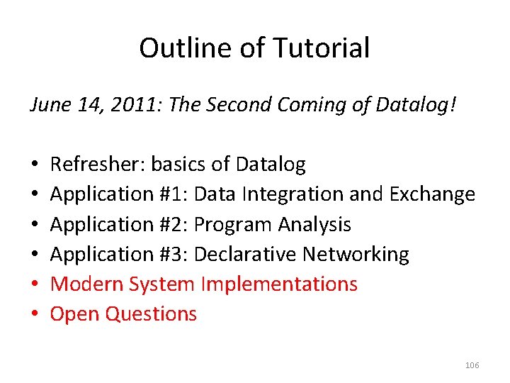 Outline of Tutorial June 14, 2011: The Second Coming of Datalog! • • •