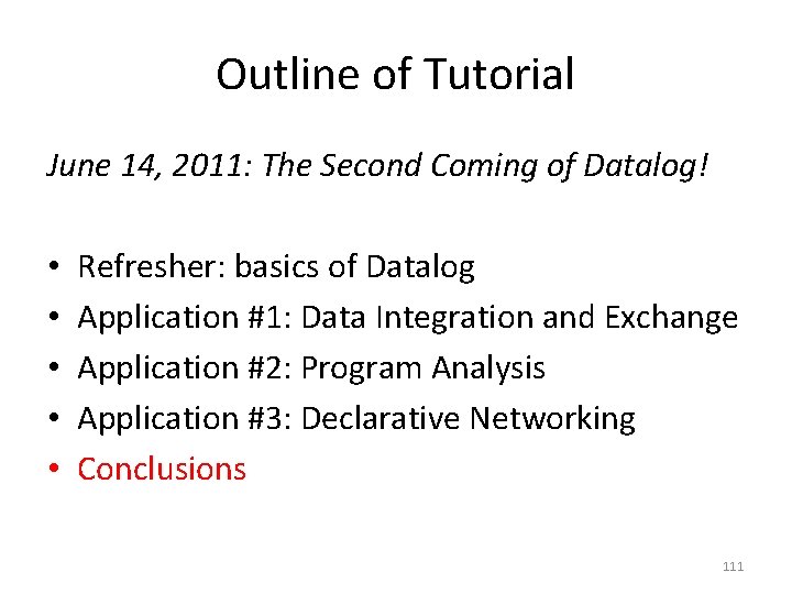 Outline of Tutorial June 14, 2011: The Second Coming of Datalog! • • •