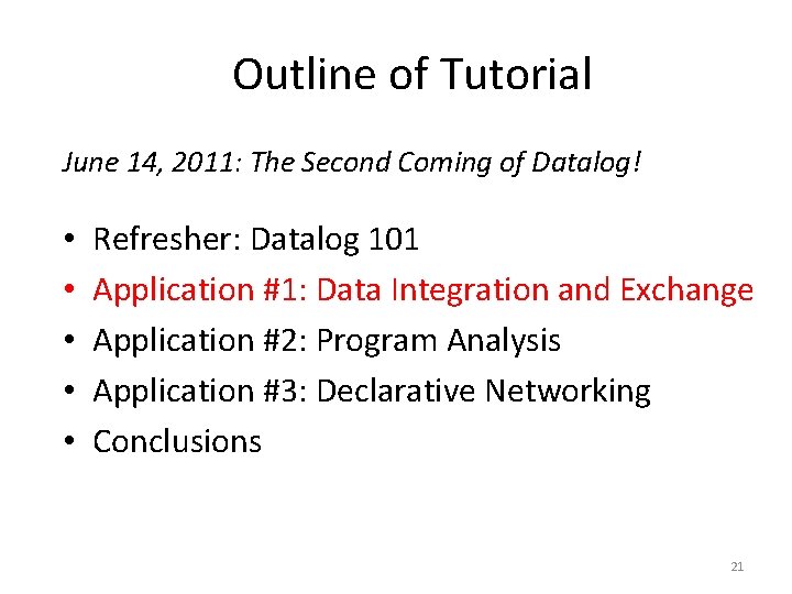 Outline of Tutorial June 14, 2011: The Second Coming of Datalog! • • •