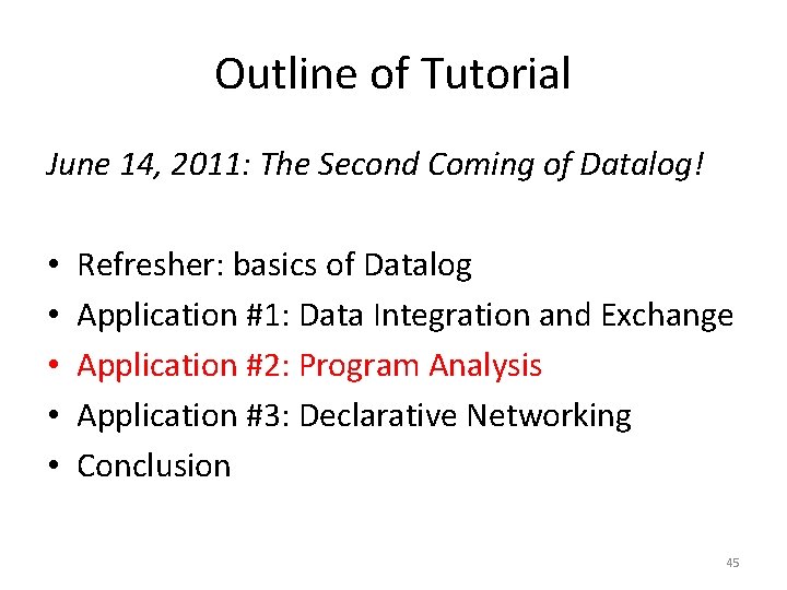 Outline of Tutorial June 14, 2011: The Second Coming of Datalog! • • •