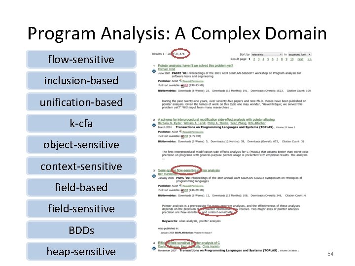 Program Analysis: A Complex Domain flow-sensitive inclusion-based unification-based k-cfa object-sensitive context-sensitive field-based field-sensitive BDDs