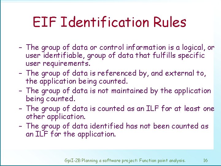 EIF Identification Rules – The group of data or control information is a logical,