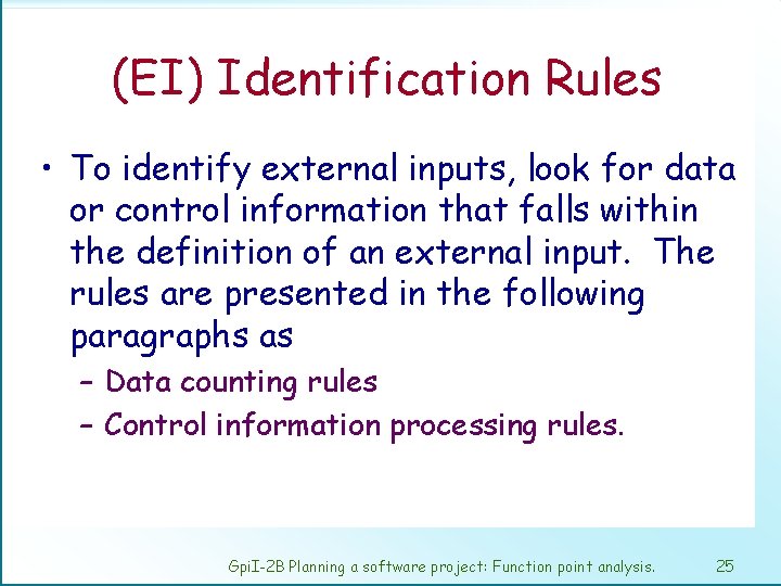 (EI) Identification Rules • To identify external inputs, look for data or control information